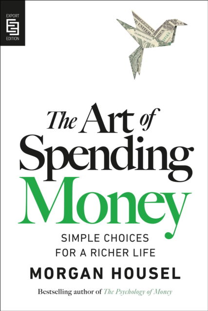 Cover for Morgan Housel · The Art of Spending Money (Paperback Book) (2025)