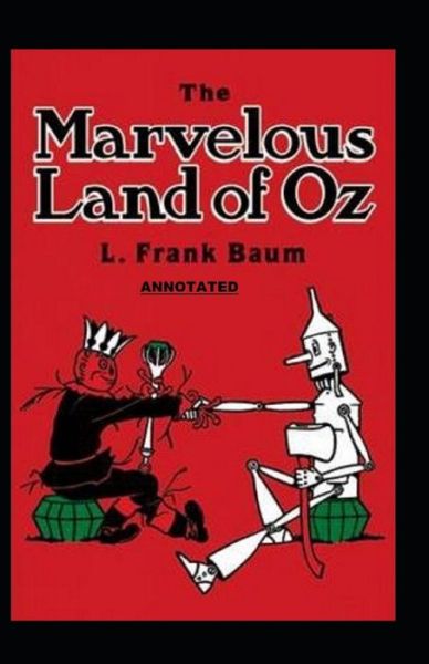 Cover for L Frank Baum · The Marvelous Land of Oz Annotated (Paperback Book) (2021)