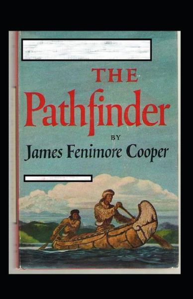 Cover for James Fenimore Cooper · The Pathfinder Annotated (Taschenbuch) (2021)