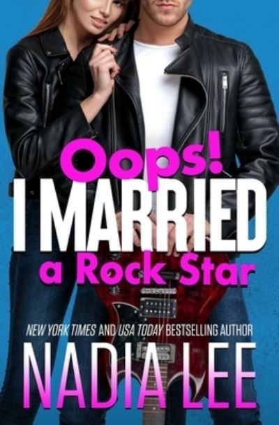 Cover for Nadia Lee · Oops! I Married a Rock Star (Paperback Bog) (2021)
