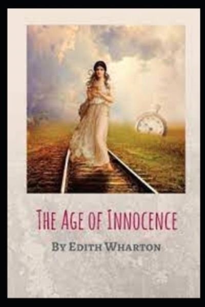 Cover for Edith Wharton · The Age of Innocence: (Paperback Bog) [Annotated edition] (2021)