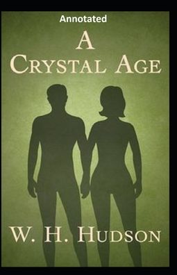 Cover for William Henry Hudson · A Crystal Age Annotated (Paperback Book) (2020)