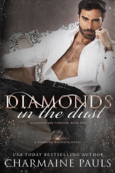 Cover for Charmaine Pauls · Diamonds in the Dust: A Diamond Magnate Novel - Diamonds Are Forever Trilogy: A Dark Mafia Romance (Paperback Book) (2020)