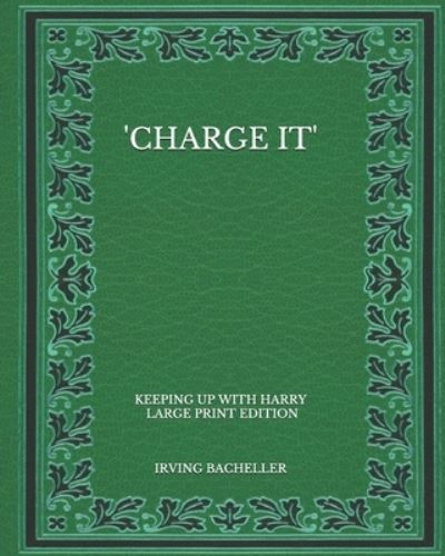 Cover for Irving Bacheller · 'Charge It' (Paperback Book) (2020)