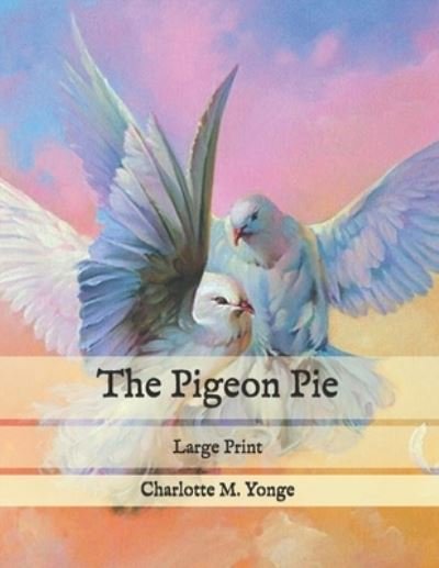Cover for Charlotte M Yonge · The Pigeon Pie (Taschenbuch) (2020)