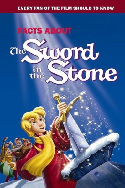 Facts About The Sword In The Stone - James Myers - Livros - Independently Published - 9798583262601 - 18 de dezembro de 2020