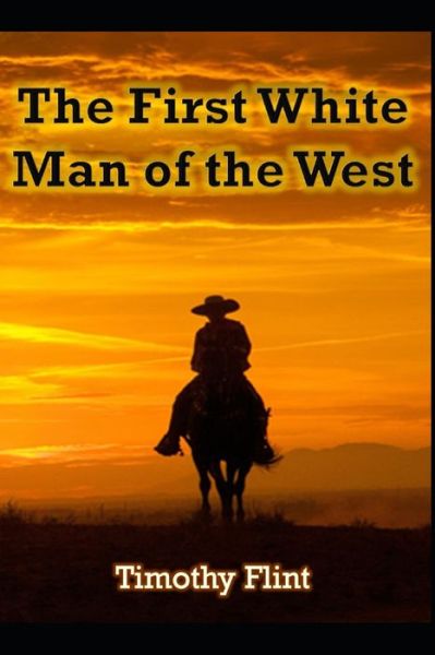 Cover for Timothy Flint · The First White Man of the West (Paperback Book) (2020)