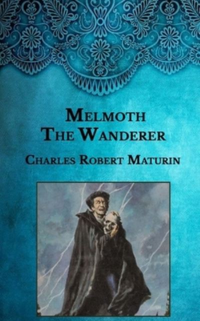 Cover for Charles Maturin · Melmoth the Wanderer (Paperback Book) (2021)