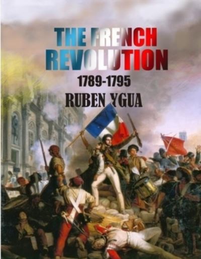 Cover for Ruben Ygua · The French Revolution (Paperback Book) (2021)