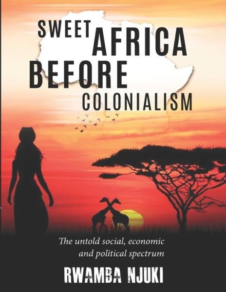 Cover for Rwamba Njuki · Sweet Africa Before Colonialism (Pocketbok) (2020)