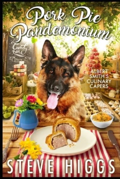 Cover for Steve Higgs · Pork Pie Pandemonium: Albert Smith's Culinary Capers Recipe 1 - Albert Smith's Culinary Capers (Paperback Book) (2020)