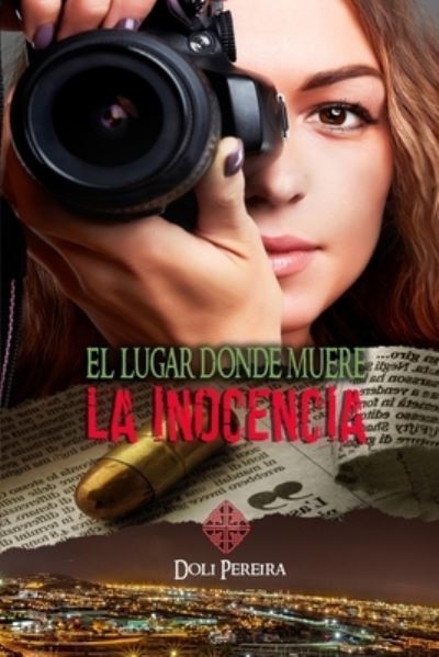 Cover for Doli Pereira · El lugar donde muere la inocencia (Paperback Book) (2020)