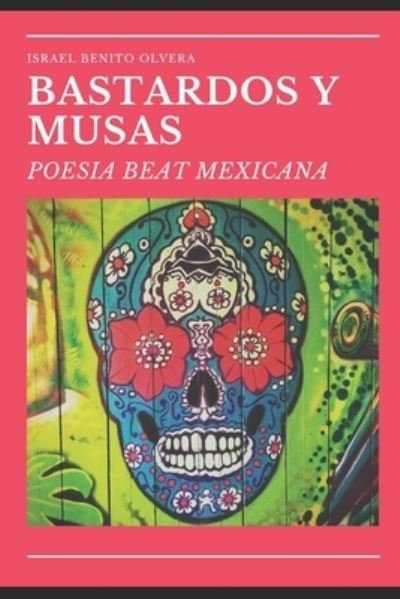 Cover for Israel Benito Olvera · Bastardos Y Musas: Poesia Beat Mexicana (Paperback Bog) (2020)