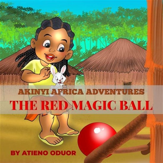 Cover for Atieno Oduor · The Red Magic Ball (Paperback Bog) (2020)