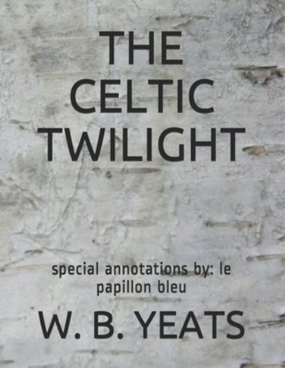 Cover for W B Yeats · The Celtic Twilight (Paperback Book) (2020)