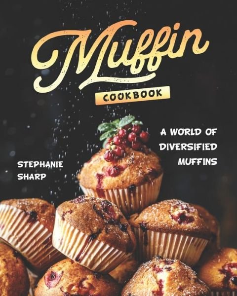 Cover for Stephanie Sharp · Muffin Cookbook (Paperback Book) (2020)