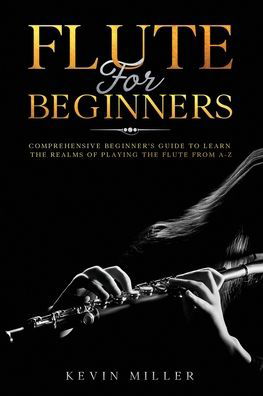 Cover for Kevin Miller · Flute For Beginners (Taschenbuch) (2020)