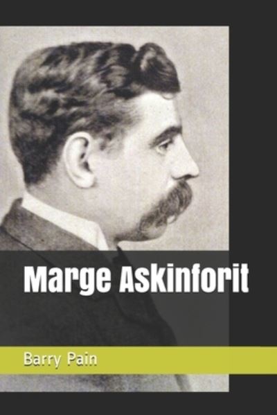 Cover for Barry Pain · Marge Askinforit (Paperback Book) (2021)