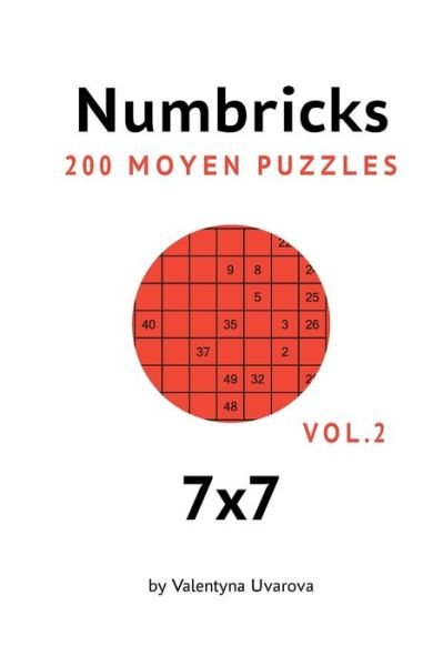 Cover for Valentyna Uvarova · Numbricks: 200 Moyen Puzzles 7&amp;#1093; 7 vol. 2 (Paperback Book) (2021)