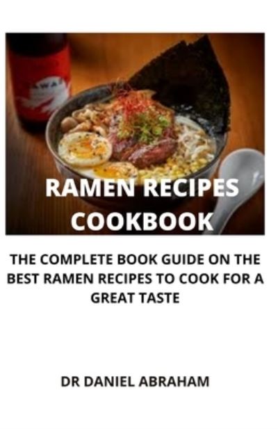 Cover for Daniel Abraham · Ramen Recipes Cookbook (Paperback Book) (2021)