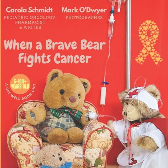 Cover for Carola Schmidt · When a Brave Bear Fights Cancer: A get well soon gift (Paperback Book) (2021)