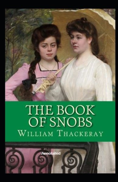 Cover for William Makepeace Thackeray · The Book of Snobs Annotated (Paperback Book) (2021)