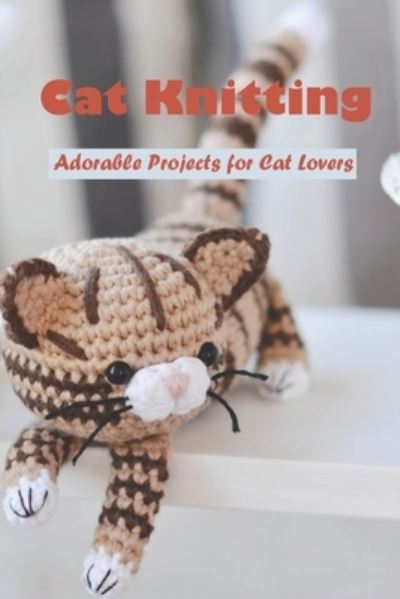 Cat Knitting - Michele Greene - Książki - Independently Published - 9798742371601 - 22 kwietnia 2021