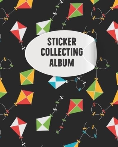 Cover for Lgxmah Dreams Publication · Sticker Collecting Album: My Activity Blank Sticker Storage Book and Sticker Collecting Album for Kids, Children, Boys &amp; Girls and Organizing &amp; Encourage their Creative Minds (Paperback Book) (2021)