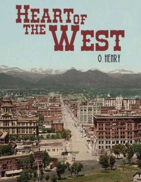 Cover for O Henry · Heart of the West (Annotated) (Pocketbok) (2021)