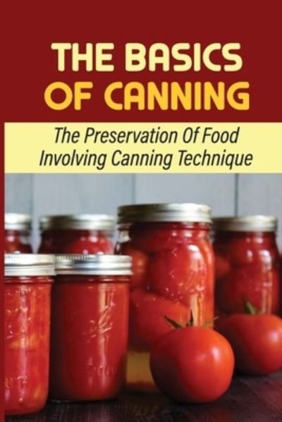 Cover for Grover Strauf · The Basics Of Canning (Pocketbok) (2021)