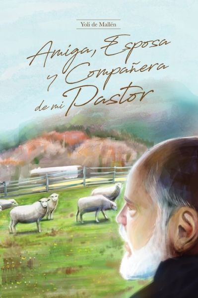 Cover for Yoli De Mallen · Amiga, Esposa Y Companera de Mi Pastor (Paperback Book) (2022)