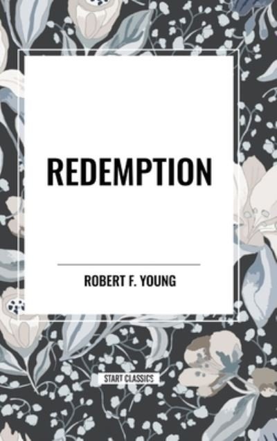 Cover for Robert F Young · Redemption (Hardcover Book) (2024)
