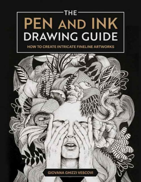 Cover for Giovana Ghizzi Vescovi · The Pen and Ink Drawing Guide: How To Create Intricate Fineline Artworks (Pocketbok) (2024)
