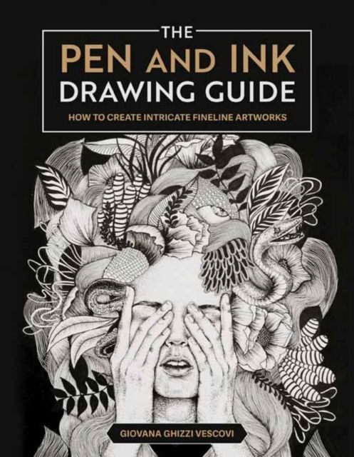 Giovana Ghizzi Vescovi · The Pen and Ink Drawing Guide: How To Create Intricate Fineline Artworks (Paperback Book) (2024)