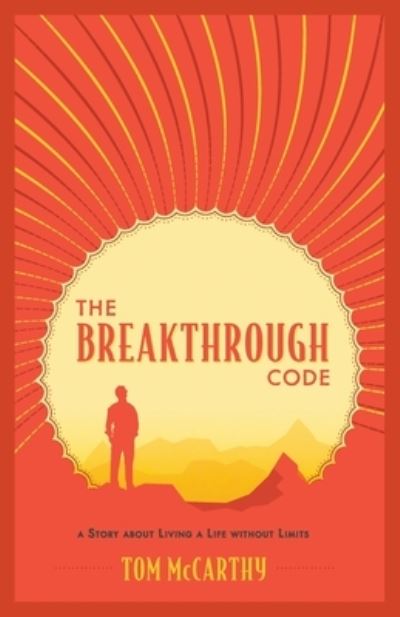 The Breakthrough Code - Tom Mccarthy - Kirjat - Thomas McCarthy & Associates - 9798985158601 - perjantai 25. helmikuuta 2022