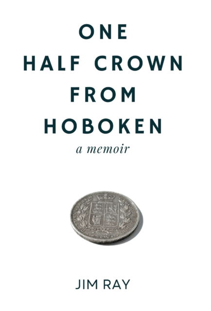 Cover for Jim Ray · One Half Crown from Hoboken (Hardcover Book) (2022)