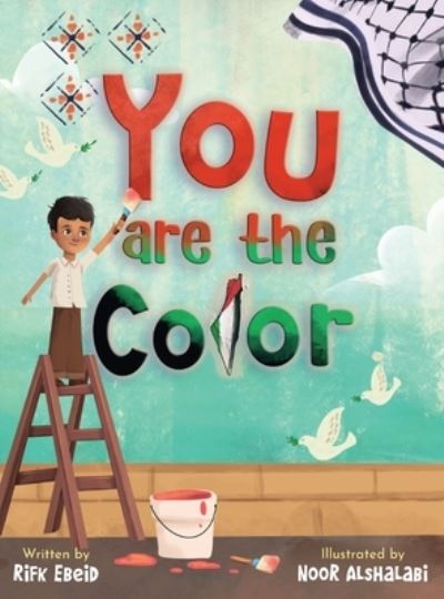 Cover for Rifk Ebeid · You Are The Color (Hardcover Book) (2022)