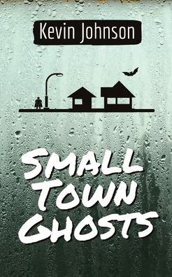 Cover for Kevin Johnson · Small Town Ghosts (Paperback Bog) (2022)