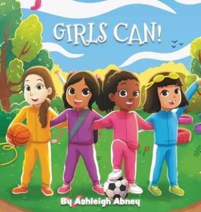 Cover for Ashleigh Abney · Girls Can! (Hardcover Book) (2022)