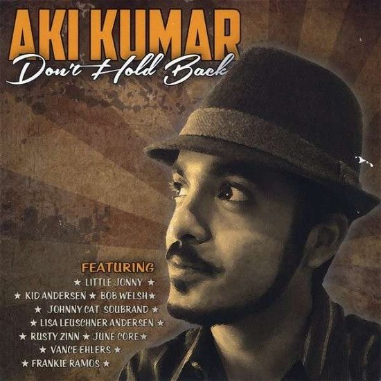 Dont Hold Back - Aki Kumar - Música - AKI KUMAR - 0029882566602 - 8 de febrero de 2014
