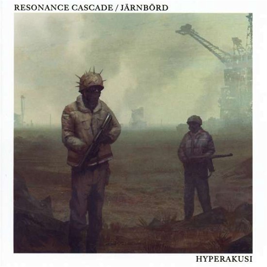 Hyperakusi - Resonance Cascade / Järnbörd - Musiikki - DOW.F - 0746237599602 - maanantai 27. helmikuuta 2017