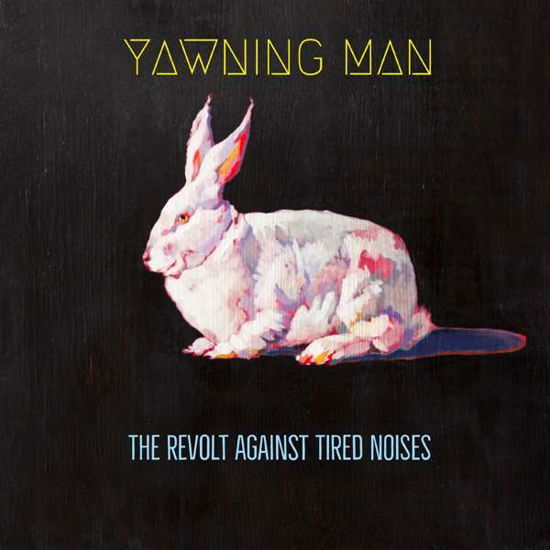 Revolt Against Tired Noises - Yawning Man - Música - HEAVY PSYCH - 0750958590602 - 12 de julho de 2018