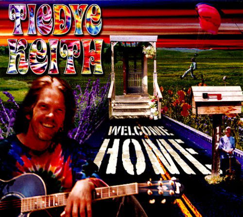 Welcome Home - Tiedye Keith - Muziek - PHD MUSIC - 0783707042602 - 13 augustus 2015