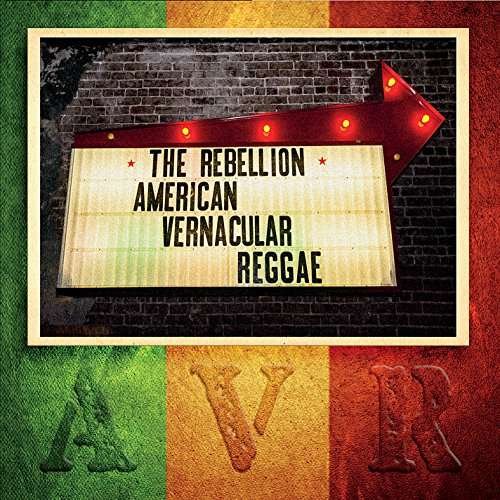 American Vernacular Reggae - Rebellion - Musik - The Rebellion - 0888295327602 - 9. september 2015