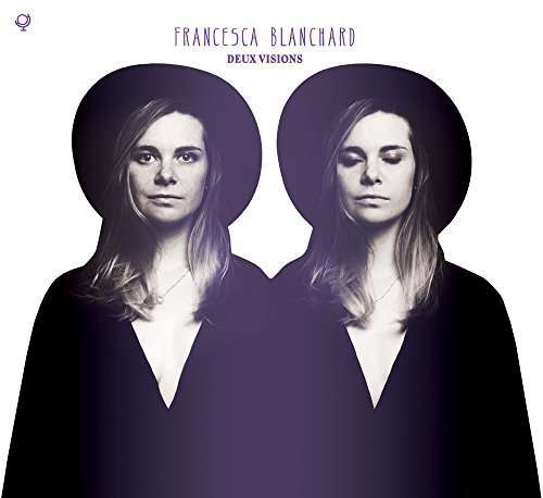 Cover for Francesca Blanchard · Deux Visions (CD) [Digipak] (2015)