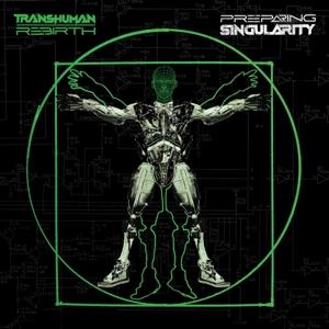 Cover for Transhuman Rebirth · Preparing Singularity (LP) (2023)