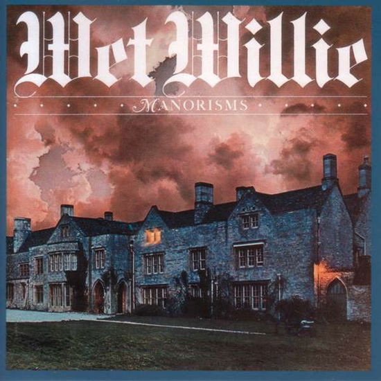 Cover for Wet Willie · Manorisms (CD) [Japan Import edition] (2007)