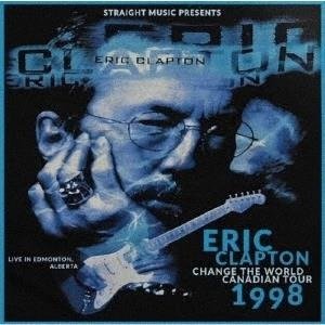 Change the World- Live in Edmonton. Alberta 1998 - Eric Clapton - Music -  - 4540399323602 - May 15, 2024
