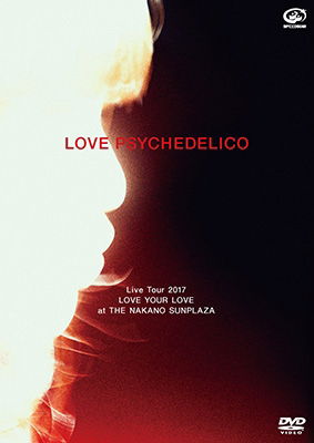 Cover for Love Psychedelico · Love Psychedelico Live Tour 2017 Love Your Love at the Nakano Sunplaza &lt;limited&gt; (MDVD) [Japan Import edition] (2018)