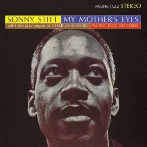 My Mother's Eyes - Sonny Stitt - Musiikki - TOSHIBA - 4988006890602 - tiistai 27. joulukuuta 2011